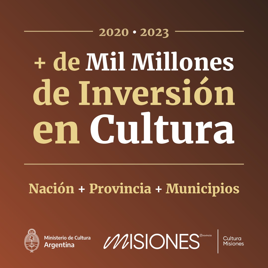 Inversión cultural en Misiones más de mil millones en cuatro años